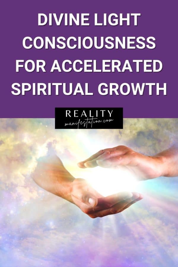 Divine Light Consciousness For Accelerated Spiritual Growth | Reality ...